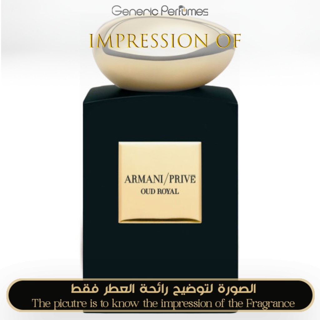 Armani/Prive Oud Royal Perfume Oil For Women and Men (Generic Perfumes) by  www.genericperfumes.com